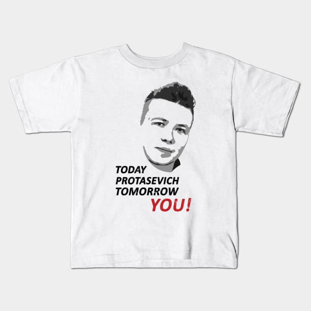 Today Roman Protasevich Tomorrow You! Kids T-Shirt by NuttyShirt